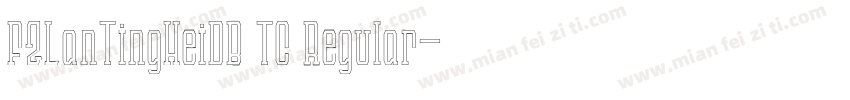 FZLanTingHeiDB TC Regular字体转换